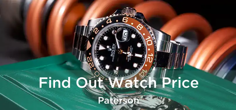 Find Out Watch Price Paterson