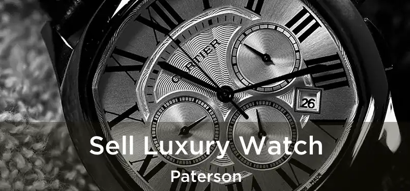 Sell Luxury Watch Paterson