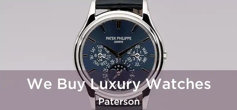 We Buy Luxury Watches Paterson